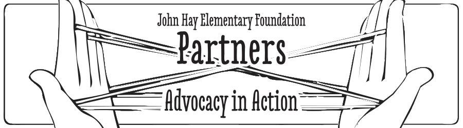 John Hay Elementary Foundation Partners. Advocacy in Action